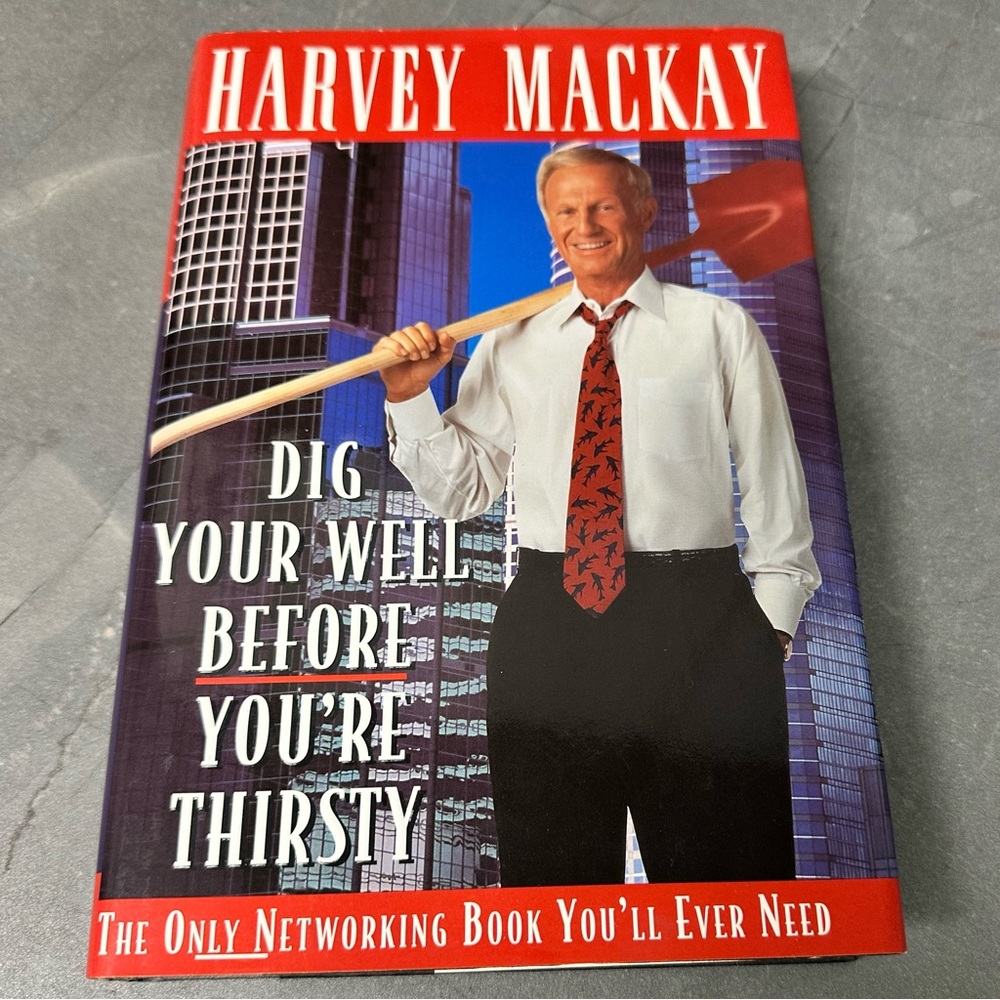 HARVEY MACKAY ‘Dig Your Well Before You’re Thirsty’ Networking Book